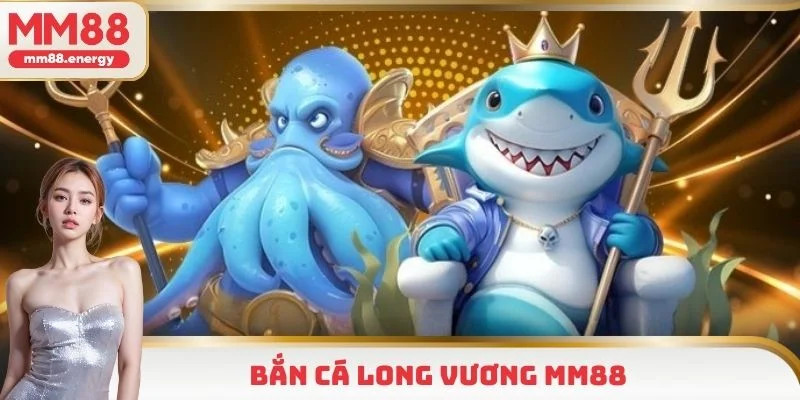 Bắn cá long vương
