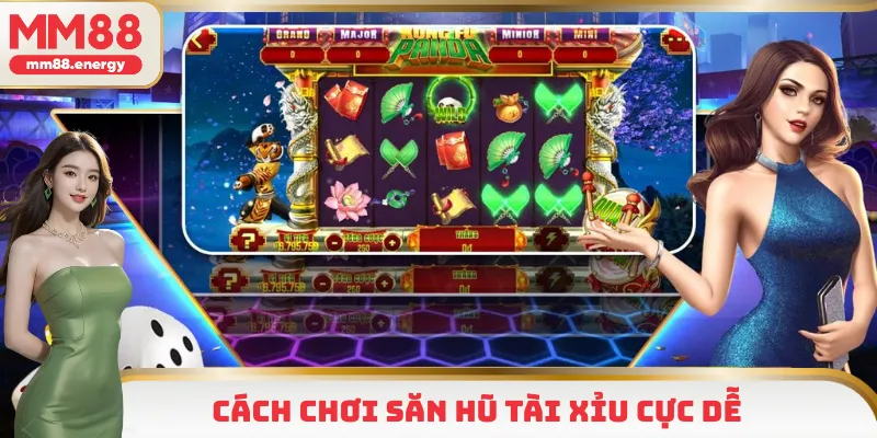 Cách chơi săn hũ tài xỉu cực dễ