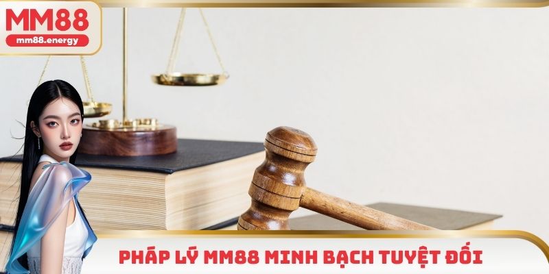 Pháp lý MM88 minh bạch tuyệt đối