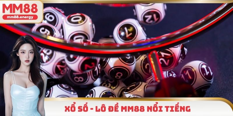 Xổ số - lô đề MM88 nổi tiếng